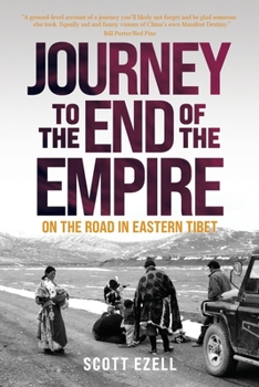 Paperback Journey to the End of the Empire: On the Road in Eastern Tibet Book