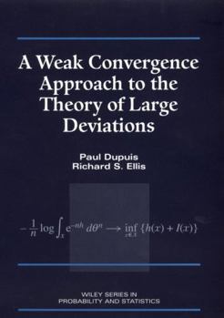 Hardcover A Weak Convergence Approach to the Theory of Large Deviations Book