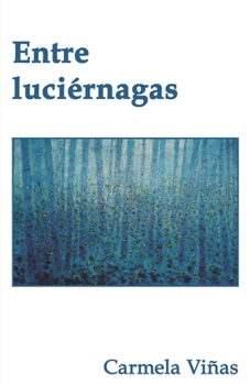 Paperback Entre luciérnagas [Spanish] Book