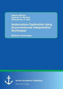Paperback Hydrocarbon Exploration Using Unconventional Interpretation Techniques: Reflection Seismology Book