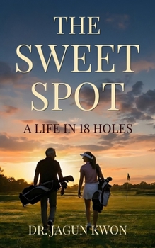 Paperback The Sweet Spot: A Life in 18 Holes Book