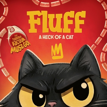 Fluff A Heck of a Cat – The Terrible Vacuum Must Go