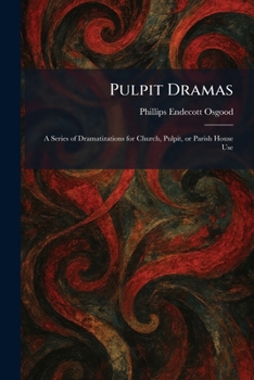 Paperback Pulpit Dramas: A Series of Dramatizations for Church, Pulpit, or Parish House Use Book