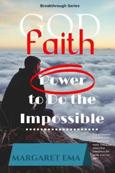 Paperback FAITH in GOD - Revised Edition: Power to do the Impossible Book