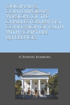 Paperback Original & Contemporary Versions of the Charleston Baptist Confession of Faith with Scripture References Book