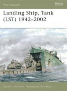 Landing Ship, Tank (LST) 1942-2002 (New Vanguard) - Book #115 of the Osprey New Vanguard