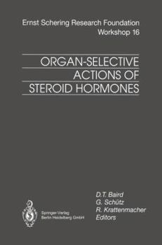 Hardcover Ernst Schering Research Foundation Workshop Organ-Selective Actions of Steroid Hormones Book