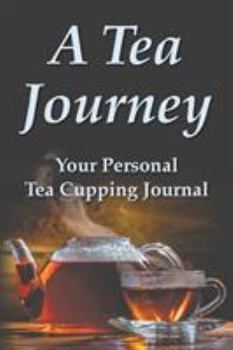 Paperback A Tea Journey: Your personal tea cupping journal Book