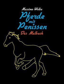 Paperback Pferde mit Penissen - Das Malbuch [German] Book