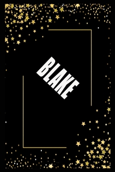 BLAKE  (6x9 Journal): Lined Writing Notebook with Personalized Name, 110 Pages: BLAKE Unique personalized planner Gift for BLAKE Golden Journal , ... for  BLAKE , Lined Notebook /Journal Gift