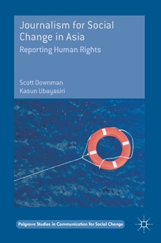 Hardcover Journalism for Social Change in Asia: Reporting Human Rights Book