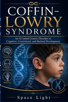 COFFIN–LOWRY SYNDROME: An X-Linked Genetic Disorder of Cognitive, Craniofacial, and Skeletal Development