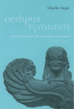 Hardcover Oedipus Tyrannus: Tragic Heroism and the Limits of Knowledge Book