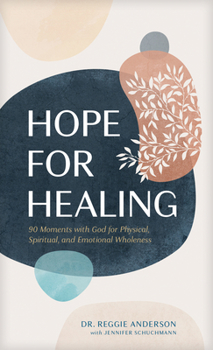 Paperback Hope for Healing: 90 Moments with God for Physical, Spiritual, and Emotional Wholeness Book
