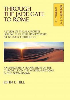 Paperback Through the Jade Gate to Rome: A Study of the Silk Routes during the Later Han Dynasty 1st to 2nd Centuries CE Book