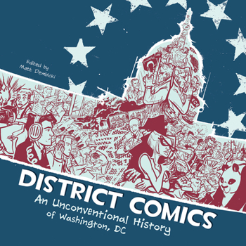 Paperback District Comics: An Unconventional History of Washington, DC Book