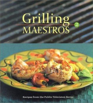 Paperback Grilling Maestros: Recipes from the Public Television Series Book