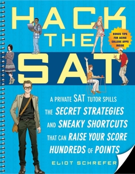 Paperback Hack the SAT: Strategies and Sneaky Shortcuts That Can Raise Your Score Hundreds of Points Book