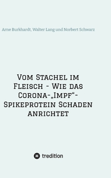 Hardcover Vom Stachel im Fleisch - Wie das Corona-"Impf"-Spikeprotein Schaden anrichtet [German] Book