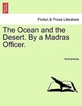 Paperback The Ocean and the Desert. By a Madras Officer. Book