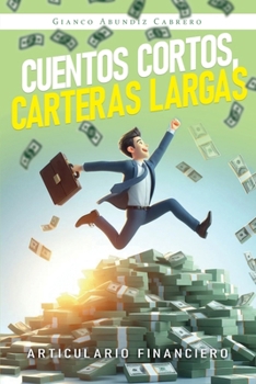 Paperback Cuentos cortos, carteras largas: articulario financiero (Spanish Edition) [Spanish] Book