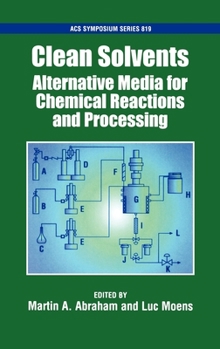 Clean Solvents: Alternative Media for Chemical Reactions and Processing (Acs Symposium Series)