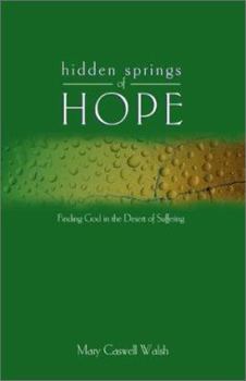 Paperback Hidden Springs of Hope: Finding God in the Desert of Suffering Book