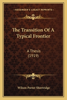 Paperback The Transition Of A Typical Frontier: A Thesis (1919) Book