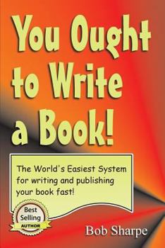 Paperback You Ought to Write a Book: The World's Easiest System for Writing a Book