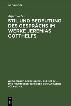 Stil Und Bedeutung Des Gespr�chs Im Werke Jeremias Gotthelfs