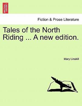 Paperback Tales of the North Riding ... a New Edition. Book