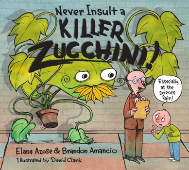 Hardcover Never Insult a Killer Zucchini Book