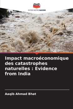 Paperback Impact macroéconomique des catastrophes naturelles: Evidence from India [French] Book