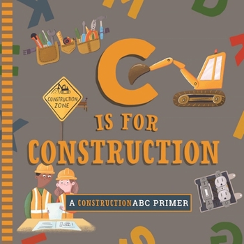 Board book C Is for Construction Book