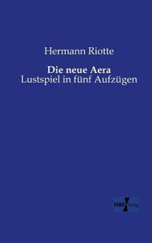 Paperback Die neue Aera: Lustspiel in fünf Aufzügen [German] Book