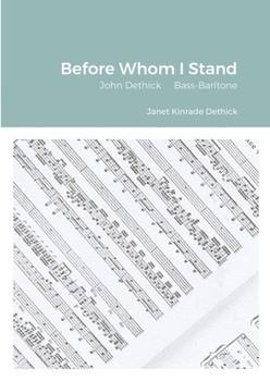 Paperback Before Whom I Stand: John Dethick Bass-Baritone Book