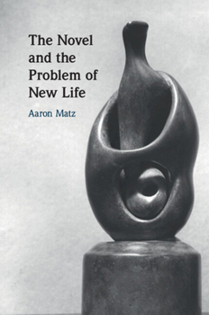 Paperback The Novel and the Problem of New Life Book