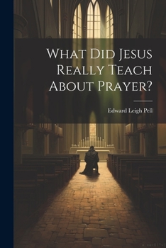 Paperback What did Jesus Really Teach About Prayer? Book