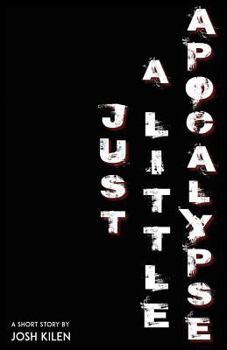 Paperback Just A Little Apocalypse: A Short Story Book