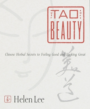Paperback The Tao of Beauty: Chinese Herbal Secrets to Feeling Good and Looking Great Book