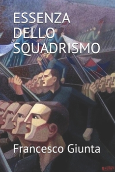 Paperback Essenza Dello Squadrismo [Italian] Book