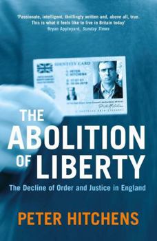 Paperback The Abolition of Liberty: The Decline of Order and Justice in England Book