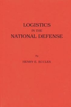 Logistics in the National Defense (Naval War College / Logistics Leadership Series)