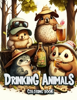 Paperback Drinking Animals Coloring Book: Adorable Animals Sipping Their Favorite Drinks Book
