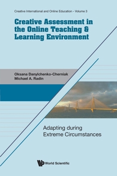 Paperback Creative Assessment in the Online Teaching & Learning Environment: Adapting During Extreme Circumstances Book