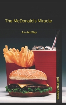 Paperback The McDonald's Miracle: A 1-Act Play Book