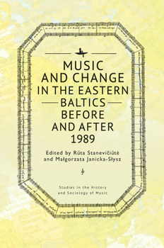 Hardcover Music and Change in the Eastern Baltics Before and After 1989 Book