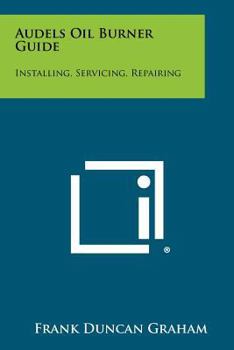 Paperback Audels Oil Burner Guide: Installing, Servicing, Repairing Book