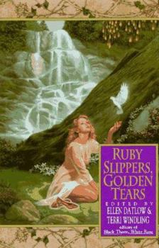 Ruby Slippers, Golden Tears - Book #3 of the Fairy Tale Anthologies