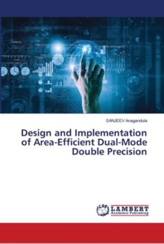 Paperback Design and Implementation of Area-Efficient Dual-Mode Double Precision Book